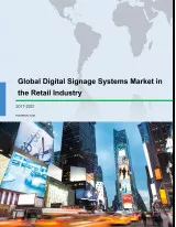 Global Digital Signage Systems Market in the Retail Industry 2017-2021